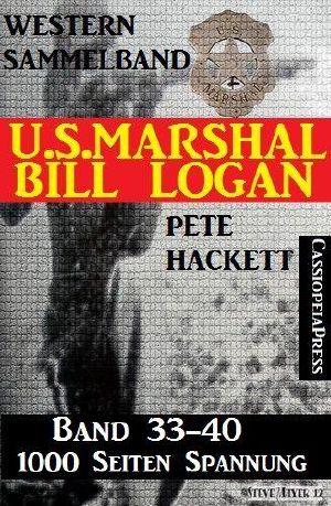 [U.S. Marshal Bill Logan SB 05] • USMBL - Band 033 - 040